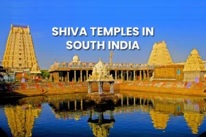 Shiva Temples in South India